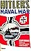 Hitler's Naval War by Cajus Bekker