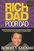 Rich Dad Poor Dad : What the Rich Teach Their Kids about Money - That the Poor and Middle Class Do Not! (Paperback)--by Robert T. Kiyosaki [2011 Edition] ISBN: 9781612680002