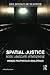 Spatial Justice: Body, Lawscape, Atmosphere (Space, Materiality and the Normative) by Andreas Philippopoulos-Mihalopoulos (2015-10-14)