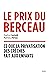 Le Prix du berceau: Ce que la privatisation des crèches fait aux enfants