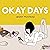 Okay Days