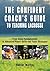 Confident Coach's Guide to Teaching Lacrosse: From Basic Fundamentals To Advanced Player Skills And Team Strategies