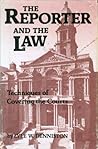 The reporter and the law: Techniques of covering the courts (Communication arts books)