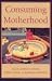 Consuming Motherhood by Janelle S. Taylor