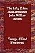 The Life, Crime and Capture of John Wilkes Booth by George Alfred Townsend (2006-10-09)