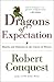 The Dragons of Expectation: Reality and Delusion in the Course of History by Robert Conquest (2004-12-03)