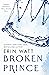 Broken Prince by Erin Watt
