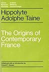 The origins of contemporary France: The ancient regime, the Revolution, the modern regime : selected chapters (Classic European historians) The origins of contemporary France: The ancient regime, the Revolution, the modern regime : selected chapters (Classic European historians)