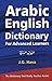 Arabic English Dictionary for Advanced Learners