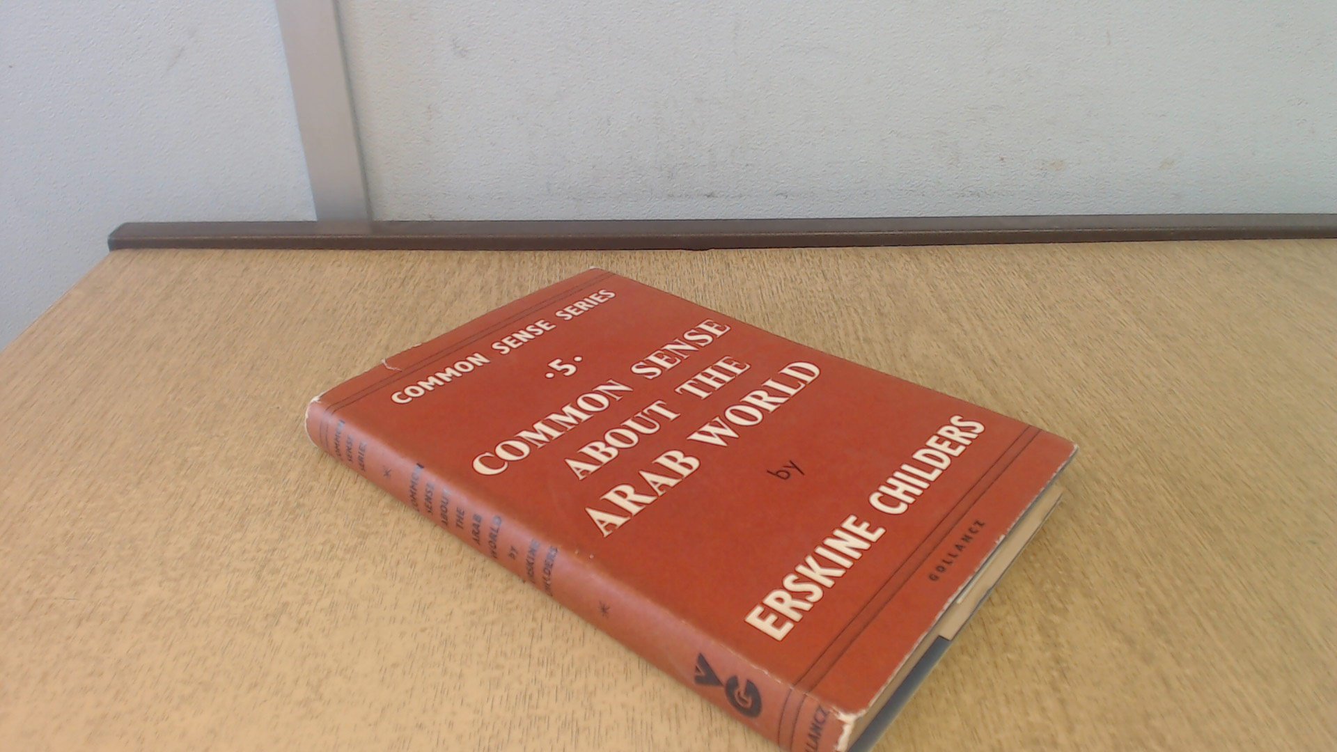 Common Sense About The Arab World (Hardcover)