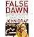 [False Dawn: The Delusions of Global Capitalism] [By: Gray, John] [October, 2009]