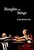 Thoughts and Things by Leo Bersani (2015-01-13)