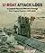U-Boat Attack Logs: A Complete Record of Warship Sinkings from Original Sources 1939-1945  (2011)