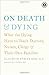 On Death & Dying: What the Dying Have to Teach Doctors, Nurses, Clergy & Their Own Families by M D Ira Byock (Foreword), Elisabeth Kubler-Ross (12-Aug-2014) Paperback