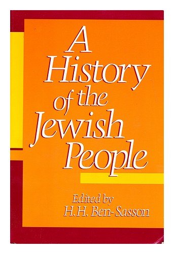 A history of the Jewish people / A. Malamat ... [et al.] ; edited by H.H. Ben-Sasson ; [translated from the Hebrew] (Unknown Binding)