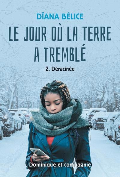 Déracinée (Le jour où la terre a tremblé, #2)