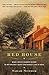 Red House: Being a Mostly Accurate Account of New England's Oldest Continuously Lived-in House Reprint edition by Messer, Sarah (2005) Paperback