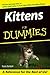Kittens For Dummies by Dusty Rainbolt (2003-12-12)
