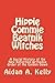 Hippie Commie Beatnik Witches: A Social History of the New Reformed Orthodox Order of the Golden Dawn by Aidan A. Kelly (2011-03-04)