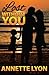 Lost Without You by Annette Lyon (2013-08-21)