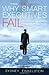[ WHY SMART EXECUTIVES FAIL: AND WHAT YOU CAN LEARN FROM THEIR MISTAKES [ WHY SMART EXECUTIVES FAIL: AND WHAT YOU CAN LEARN FROM THEIR MISTAKES ] BY FINKELSTEIN, SYDNEY ( AUTHOR )MAY-25-2004 PAPERBACK Paperback ] Finkelstein, Sydney ( AUTHOR ) May - 25...