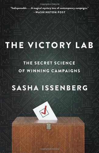 The Victory Lab: The Secret Science of Winning Campaigns by Sasha Issenberg(2003-10-28)
