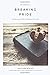 Breaking Pride - Tearing Down Walls, Walking in His Grace by Heather Bixler (2012-10-23)