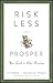 Risk Less and Prosper: Your Guide to Safer Investing by Bodie, Zvi, Taqqu, Rachelle (December 27, 2011) Hardcover