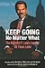 Keep Going No Matter What: The Reginald F. Lewis Legacy: 20 Years Later by Ponchitta Pierce(2014-05-23)