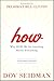 Dov Seidman, President Bill Clinton'sHow: Why How We Do Anything Means Everything [Hardcover]2011
