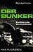 Der Bunker: Eine Reise in d...