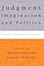 Judgment, Imagination, and Politics: Themes from Kant and Arendt (2001-07-20)