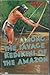 Among the Savage Redskins of the Amazon (Noble Lives)