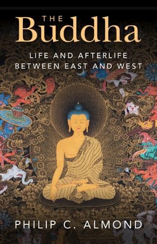 The Buddha: Life and Afterlife Between East and West (Hardcover)