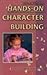 Fun Projects For Hands-On Character Building