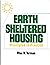 Earth sheltered housing: Pr...