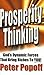 Prosperity Thinking: God's Dynamic Forces that Bring Riches to You
