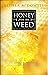Honey (from the) weed