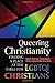 Queering Christianity: Finding a Place at the Table for LGBTQI Christians by Robert Everett Shore-Goss (2013-06-25)