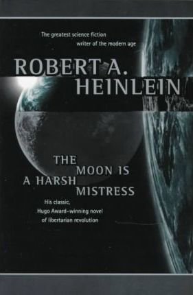 The Moon is a Harsh Mistress(Paperback) - 1997 Edition