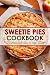 Sweetie Pies Cookbook: A De...