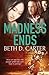 Madness Ends by Beth D. Carter (2015-11-10)