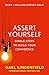 Assert Yourself: Simple Steps to Build Your Confidence by Gael Lindenfield (16-Jan-2014) Paperback
