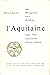 L'Aquitaine, des Wisigoths aux Arabes, 418-781: Naissance d'une région (Bibliothèque générale de l'Ecole des hautes études en sciences sociales) (French Edition)