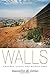 Walls: Travels Along the Ba...