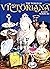 The World of Victoriana: Illustrating the Progress of Furniture and the Decorative Arts in Britain and America from 1837 to 1901