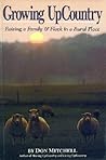 Growing Upcountry: Raising a Family & Flock in a Rural Place (Up Country, #3)