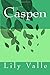 Caspen by Lily Valle (2015-06-09)