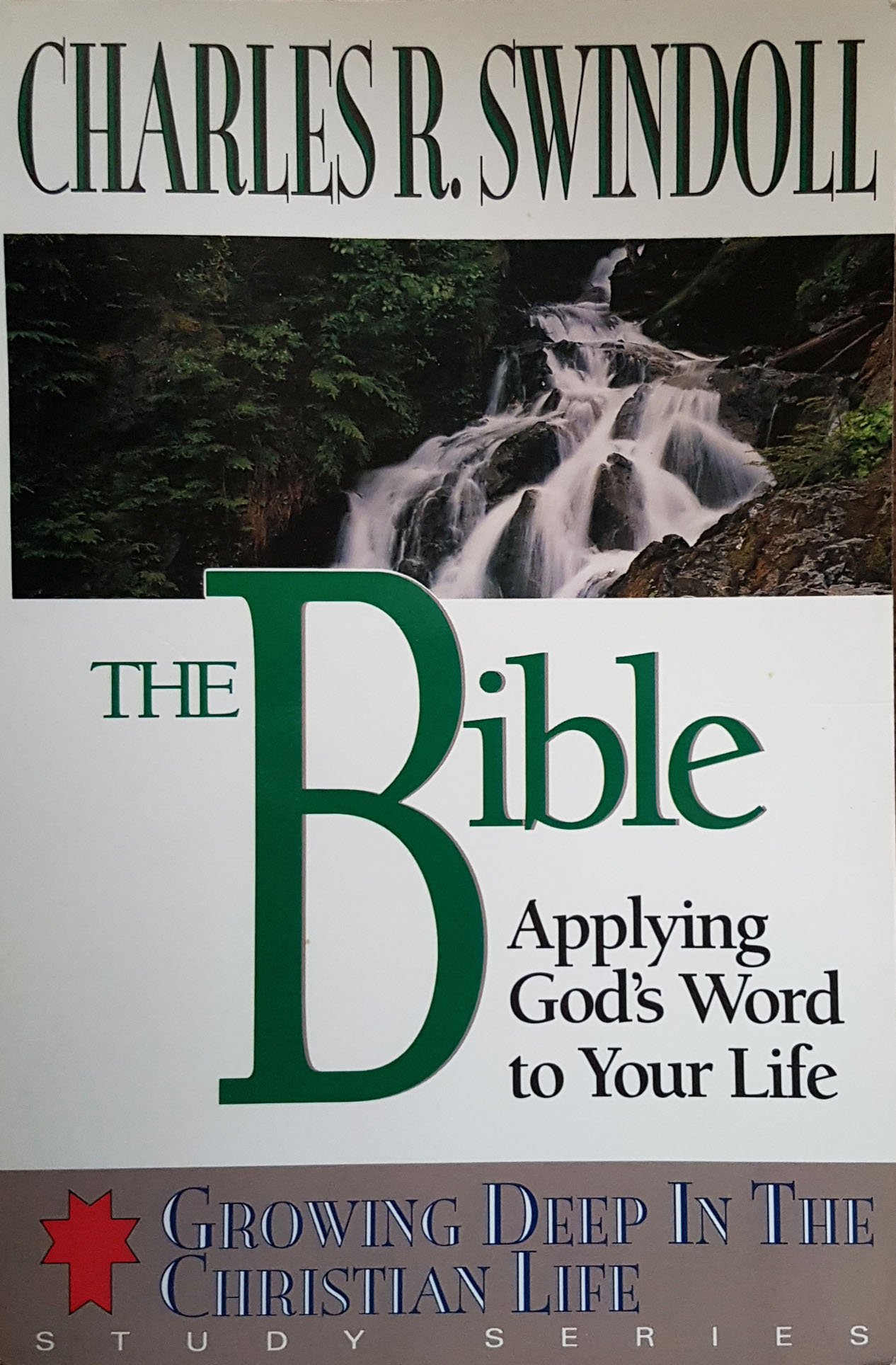 The Bible: Applying God's Word to Your Life (Growing Deep in the Christian Life, Study Series)