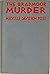 The Bradmoor murder: Including the remarkable deductions of Sir Henry Marquis of Scotland Yard